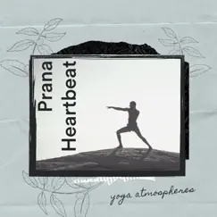 Prana Heartbeat by Yoga Atmospheres & Relief Music Sessions album reviews, ratings, credits