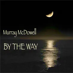 By the Way by Murray McDowell album reviews, ratings, credits