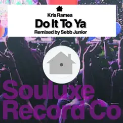 Do It To Ya - Single by Kris Ramea album reviews, ratings, credits