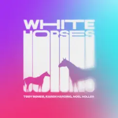 White Horses - Single by Toby Romeo, Karen Harding & Noel Holler album reviews, ratings, credits