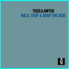 Hold, Stop & Drop the Beat (Downtempo Mix) - Single by TheDjLawyer album reviews, ratings, credits
