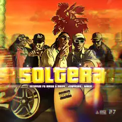 Soltera (feat. Math & Many, JEIBY KING & Tiago) Song Lyrics