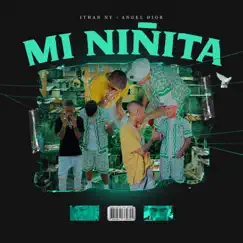 Mi Niñita - Single by ITHAN NY & ANGEL DIOR album reviews, ratings, credits