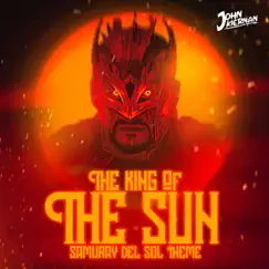 The King of the Sun (Samuray Del Sol Theme) - Single by John Kiernan album reviews, ratings, credits