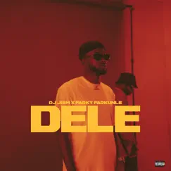 Dele - Single by DJ Jism & Farky Farkunle album reviews, ratings, credits