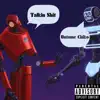 Talkin Sh!t - Single album lyrics, reviews, download