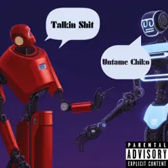 Talkin Sh!t - Single by Untame Chiko album reviews, ratings, credits