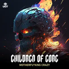 Motherfu*King Crazy - Single by Children of Core album reviews, ratings, credits