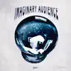 Imaginary Audience - Single album lyrics, reviews, download