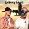 Catching Flights - Single album lyrics, reviews, download