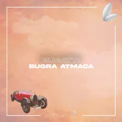 Bugatti - Single by Bugra Atmaca album reviews, ratings, credits