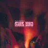Girl Uno - Single album lyrics, reviews, download