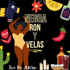 Negra Ron y Velas by Los De Akino album reviews, ratings, credits