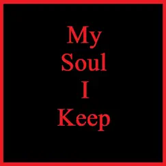 My Soul I Keep - Single by Justin Keenan album reviews, ratings, credits