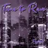 Time to Rave - Single album lyrics, reviews, download