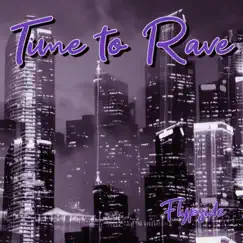 Time to Rave - Single by Flypside album reviews, ratings, credits