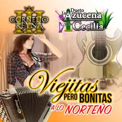 Viejitas Pero Bonitas a Lo Norteño (Norteño) [Mariachi] by Cornelio Reyna III & La Azucena Y La Cecilia album reviews, ratings, credits