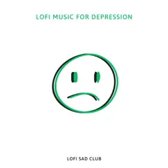 Lofi Music for Depression by LoFi Sad Club album reviews, ratings, credits