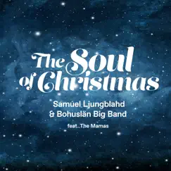 The Soul of Christmas by Samuel Ljungblahd & Bohuslän Big Band album reviews, ratings, credits