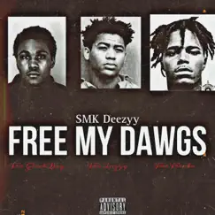 Free My Dawgs - Single by SMK DEEZYY album reviews, ratings, credits