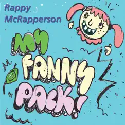 My Fanny Pack! - Single by Rappy McRapperson album reviews, ratings, credits