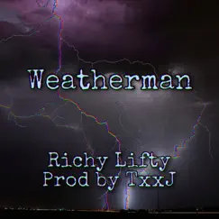 Weatherman - Single by Richy Lifty album reviews, ratings, credits