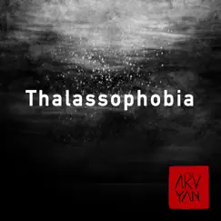 Thalassophobia - Single by ARVYAN album reviews, ratings, credits