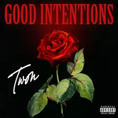 Good Intentions - Single by Twon album reviews, ratings, credits