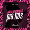 Joga o Cabelo pra Trás - Single album lyrics, reviews, download