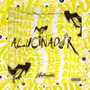 Alucinador (feat. Mc Delux) - Single album lyrics, reviews, download