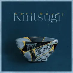Kintsugi - Single by Karl Bourj album reviews, ratings, credits