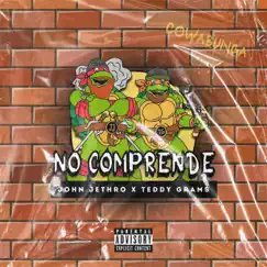 No Comprende (feat. Teddy Grams) - Single by John Jethro album reviews, ratings, credits
