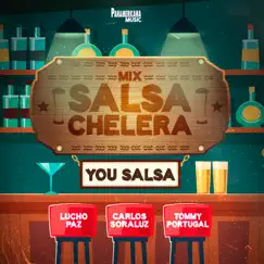Mix Salsa Chelera (feat. Panamericana Music & Carlos Soraluz) - Single by You Salsa, Lucho Paz & Tommy Portugal album reviews, ratings, credits