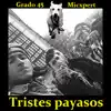 Tristes payasos (feat. Grado 45) - Single album lyrics, reviews, download