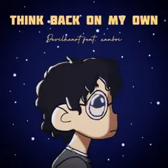 Think Back On My Own (feat. xanboi) - Single by Devilheart album reviews, ratings, credits