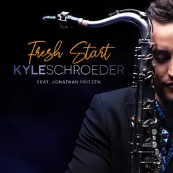 Fresh Start (feat. Jonathan Fritzén) [Radio Single] - Single by Kyle Schroeder album reviews, ratings, credits