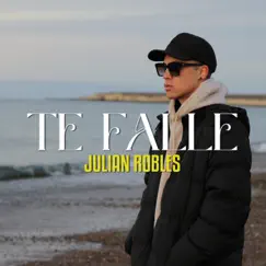 Te Fallé - Single by Julian Robles album reviews, ratings, credits