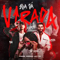 Ela Tá Virada (Remix) [feat. Pedro Lotto] - Single by OTRAFITTA, Mc Dricka & Nog album reviews, ratings, credits