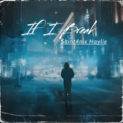 If I Break (feat. Saint4n) Song Lyrics