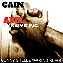 CAIN & ABEL (feat. KING KUFOO) - Single by Gunny Shellz KIYKAIVE INC. album reviews, ratings, credits