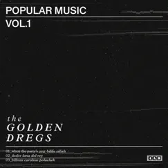 Popular Music Vol. 1 - Single by The Golden Dregs album reviews, ratings, credits