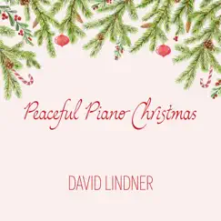 Peaceful Piano Christmas by David Lindner album reviews, ratings, credits