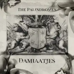 Damiaatjes - Single by The Palindromes album reviews, ratings, credits