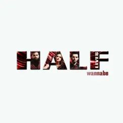 Wannabe - Single by Halflives album reviews, ratings, credits