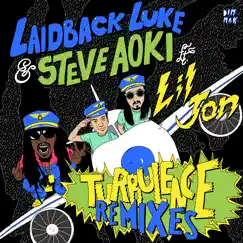 Turbulence (feat. Lil Jon) [Remixes] by Laidback Luke & Steve Aoki album reviews, ratings, credits