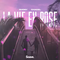 La Vie En Rose - Single by Shoby & Chacel album reviews, ratings, credits