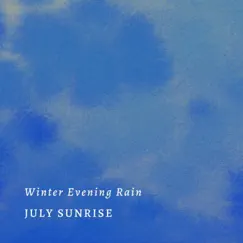 Winter Evening Rain - Single by July Sunrise album reviews, ratings, credits