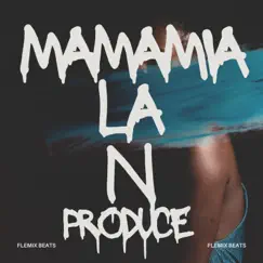 MAMAMIA - Single by La N Produce album reviews, ratings, credits