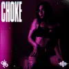 Choke - Single album lyrics, reviews, download