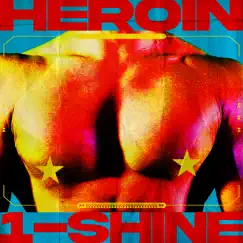 Heroin - Single by 1-SHINE album reviews, ratings, credits